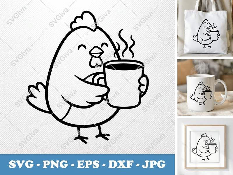 Chicken with Coffee Cup SVG PNG DXF EPS | Farm Animal Cut File Cricut Silhouette